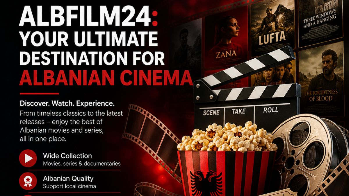 Albfilm24: Your Ultimate Destination for Albanian Cinema