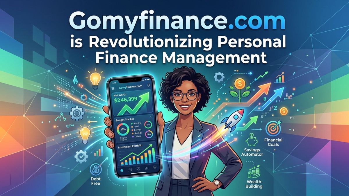 Gomyfinance .com: is Revolutionizing Personal Finance Management
