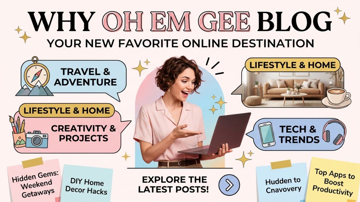 Why Oh Em Gee Blog is Your New Favorite Online Destination